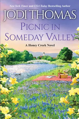 Piknik w Someday Valley: Rozczulająca teksańska historia miłosna - Picnic in Someday Valley: A Heartwarming Texas Love Story