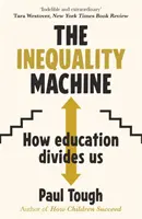Inequality Machine - Jak uniwersytety tworzą bardziej nierówny świat - i co z tym zrobić? - Inequality Machine - How universities are creating a more unequal world - and what to do about it