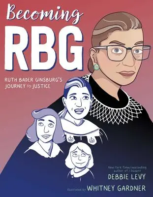 Stając się RBG: Podróż Ruth Bader Ginsburg do sprawiedliwości - Becoming RBG: Ruth Bader Ginsburg's Journey to Justice