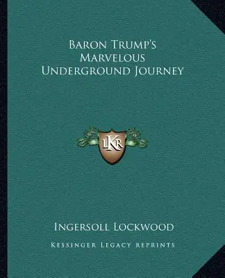 Cudowna podziemna podróż barona Trumpa - Baron Trump's Marvelous Underground Journey