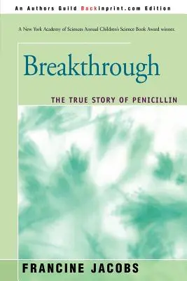 Przełom: Prawdziwa historia penicyliny - Breakthrough: The True Story of Penicillin