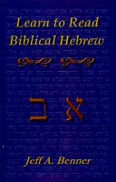 Naucz się biblijnego hebrajskiego: Przewodnik do nauki hebrajskiego alfabetu, słownictwa i struktury zdań Biblii Hebrajskiej - Learn Biblical Hebrew: A Guide to Learning the Hebrew Alphabet, Vocabulary and Sentence Structure of the Hebrew Bible