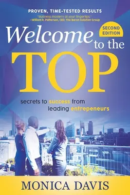 Witamy na szczycie: sekrety sukcesu wiodących przedsiębiorców - Welcome To The Top: Secrets to Success from Leading Entrepreneurs