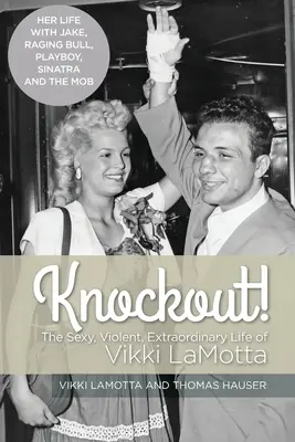 Nokaut! Seksowne, brutalne i niezwykłe życie Vikki LaMotty - Knockout! The Sexy, Violent and Extraordinary Life of Vikki LaMotta