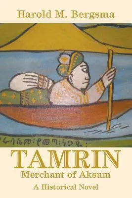 Tamrin: Kupiec z Aksum: Powieść historyczna - Tamrin: Merchant of Aksum: A Historical Novel