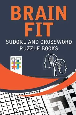 Książki z łamigłówkami i krzyżówkami Brain Fit Sudoku - Brain Fit Sudoku and Crossword Puzzle Books