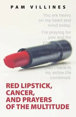 Czerwona szminka, rak i modlitwy tłumów - Red Lipstick, Cancer, And Prayers of the Multitude