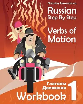 Russian Step By Step Verbs of Motion: Zeszyt ćwiczeń 1 - Russian Step By Step Verbs of Motion: Workbook 1