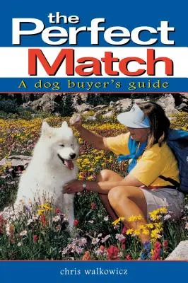 Idealne dopasowanie: Przewodnik dla kupujących psy - The Perfect Match: A Dog Buyer's Guide