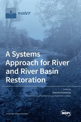 Podejście systemowe do odbudowy rzek i dorzeczy - A Systems Approach for River and River Basin Restoration