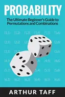 Prawdopodobieństwo: Kompletny przewodnik dla początkujących po permutacjach i kombinacjach - Probability: The Ultimate Beginner's Guide to Permutations & Combinations