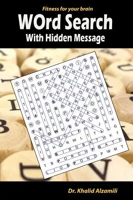 Wyszukiwanie słów z ukrytą wiadomością: Trenuj swój mózg w dowolnym miejscu i czasie! - 120 łamigłówek dla dorosłych - Word Search With Hidden Message: Train your brain anywhere, anytime! - 120 Puzzles for Adults