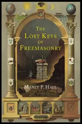 Zaginione klucze masonerii: Legenda Hirama Abiffa - The Lost Keys of Freemasonry: The Legend of Hiram Abiff