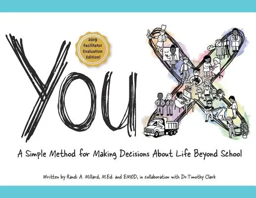 YouX: Prosta metoda podejmowania decyzji dotyczących życia poza szkołą (2019 Facilitator Evaluation Edition) - YouX: A Simple Method for Making Decisions About Life Beyond School (2019 Facilitator Evaluation Edition)