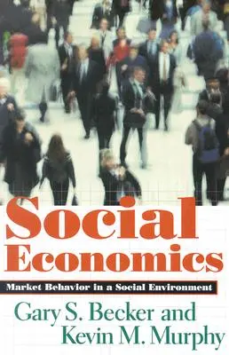 Ekonomia społeczna: Zachowania rynkowe w środowisku społecznym - Social Economics: Market Behavior in a Social Environment