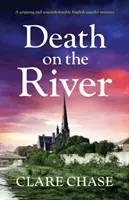 Śmierć na rzece: Trzymająca w napięciu i nie do odrzucenia angielska tajemnica morderstwa - Death on the River: A Gripping and Unputdownable English Murder Mystery