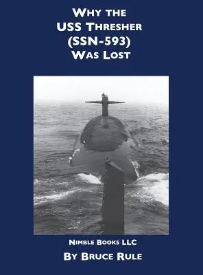 Dlaczego zaginął USS Thresher (Ssn 593) - Why the USS Thresher (Ssn 593) Was Lost