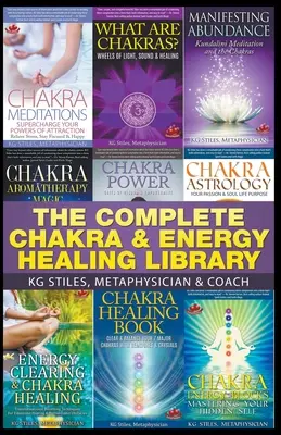 Kompletna biblioteka uzdrawiania czakr i energii - The Complete Chakra & Energy Healing Library