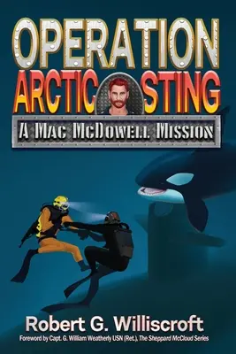 Operacja Arctic Sting: Misja Maca McDowella - Operation Arctic Sting: A Mac McDowell Mission