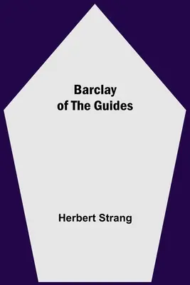 Barclay of the Guides - Barclay Of The Guides