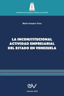 Niekonstytucyjna działalność gospodarcza państwa w Wenezueli - La Inconstitucional Actividad Empresarial del Estado En Venezuela