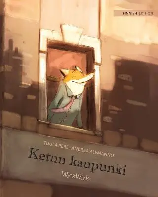 Ketun kaupunki: Fińskie wydanie The Fox's City - Ketun kaupunki: Finnish Edition of The Fox's City