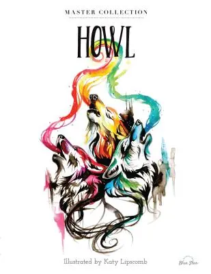 Howl: Kolorowanka antystresowa dla dorosłych, kolekcja mistrzowska - Howl: Stress Relieving Adult Coloring Book, Master Collection