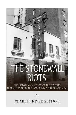 Zamieszki w Stonewall: Historia i dziedzictwo protestów, które pomogły zapoczątkować współczesny ruch na rzecz praw gejów - The Stonewall Riots: The History and Legacy of the Protests that Helped Spark the Modern Gay Rights Movement