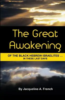 Wielkie przebudzenie czarnych hebrajskich Izraelitów... w dniach ostatecznych - The Great Awakening of the Black Hebrew Israelites...in these last days