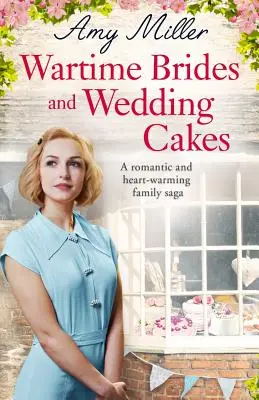 Wojenne panny młode i weselne torty: Romantyczna i wzruszająca saga rodzinna - Wartime Brides and Wedding Cakes: A Romantic and Heartwarming Family Saga