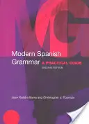 Nowoczesna gramatyka hiszpańska: praktyczny przewodnik - Modern Spanish Grammar: A Practical Guide