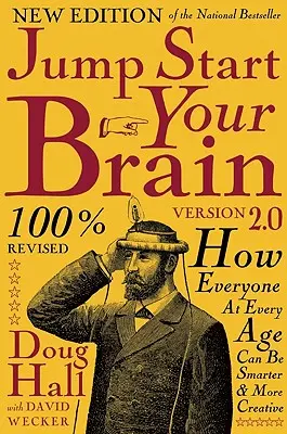 Jump Start Your Brain v2.0: Jak każdy w każdym wieku może być mądrzejszy i bardziej kreatywny - Jump Start Your Brain v2.0: How Everyone at Every Age Can Be Smarter and More Creative