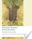 Chodzenie tam, gdzie chodził Jezus: Kult w Jerozolimie IV wieku - Walking Where Jesus Walked: Worship in Fourth-Century Jerusalem