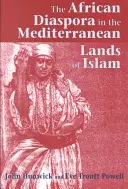 Afrykańska diaspora w śródziemnomorskich krajach islamu - The African Diaspora in the Mediterranean Lands of Islam