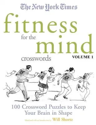 The New York Times Fitness for the Mind Crosswords Volume 1: 100 krzyżówek utrzymujących mózg w dobrej formie - The New York Times Fitness for the Mind Crosswords Volume 1: 100 Crossword Puzzles to Keep Your Brain in Shape