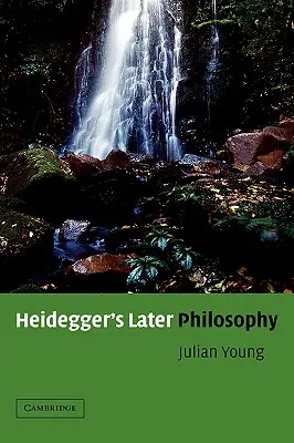 Późna filozofia Heideggera - Heidegger's Later Philosophy