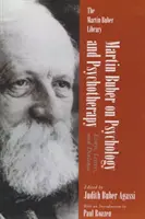 Martin Buber o psychologii i psychoterapii: Eseje, listy i dialogi - Martin Buber on Psychology and Psychotherapy: Essays, Letters, and Dialogue
