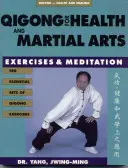 Qigong dla zdrowia i sztuk walki: ćwiczenia i medytacja - Qigong for Health & Martial Arts: Exercises and Meditation