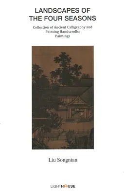 Krajobrazy czterech pór roku: Liu Songnian - Landscapes of the Four Seasons: Liu Songnian