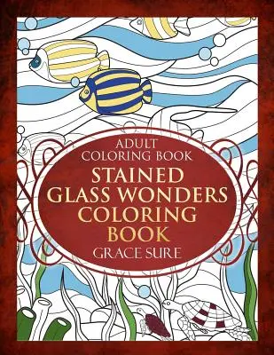 Kolorowanka witrażowe cuda - Stained Glass Wonders Coloring Book