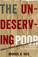 Niezasługujący na biedę: nieustająca konfrontacja Ameryki z ubóstwem - The Undeserving Poor: America's Enduring Confrontation with Poverty