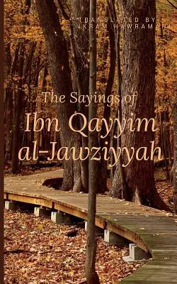 Powiedzenia Ibn Qayyima al-Jawziyyah - The Sayings of Ibn Qayyim al-Jawziyyah