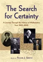 The Search for Certainty: Podróż przez historię matematyki, 1800-2000 - The Search for Certainty: A Journey Through the History of Mathematics, 1800-2000