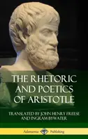 Retoryka i poetyka Arystotelesa (w twardej oprawie) - The Rhetoric and Poetics of Aristotle (Hardcover)