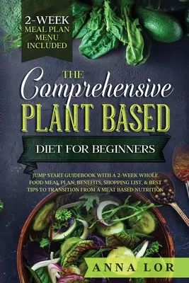 Kompleksowa dieta roślinna dla początkujących - The Comprehensive Plant Based Diet for Beginners