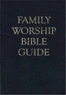 Rodzinny przewodnik biblijny - Family Worship Bible Guide