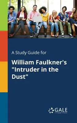 Przewodnik do studiowania Intruder in the Dust Williama Faulknera - A Study Guide for William Faulkner's Intruder in the Dust
