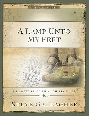 Lampa u stóp moich: 12-tygodniowe studium Psalmu 119 - A Lamp Unto My Feet: A 12-Week Study Through Psalm 119