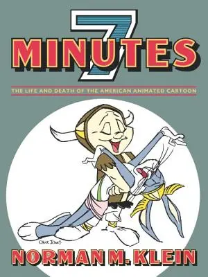 Siedem minut: Życie i śmierć amerykańskiej kreskówki animowanej - Seven Minutes: The Life and Death of the American Animated Cartoon