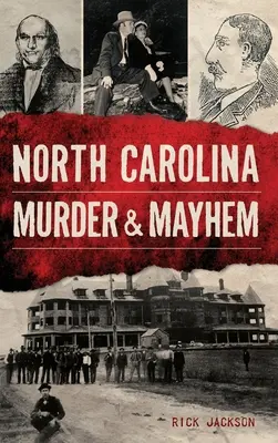 North Carolina Murder & Mayhem